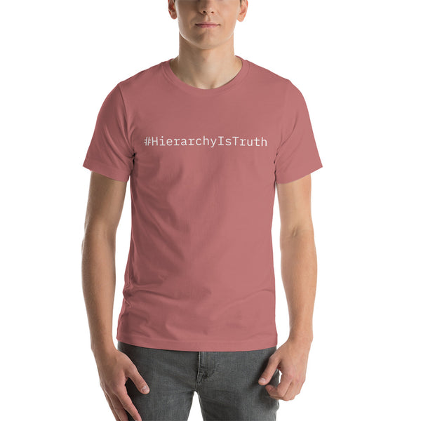 Hierarchy Is Truth Short-Sleeve Unisex T-Shirt